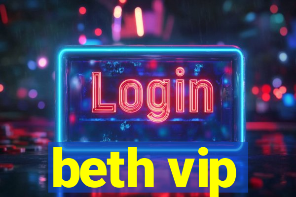 beth vip